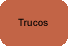trucos